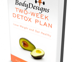 Some of My Favorite Things for BodyDesigns Two-Week Detox Plan